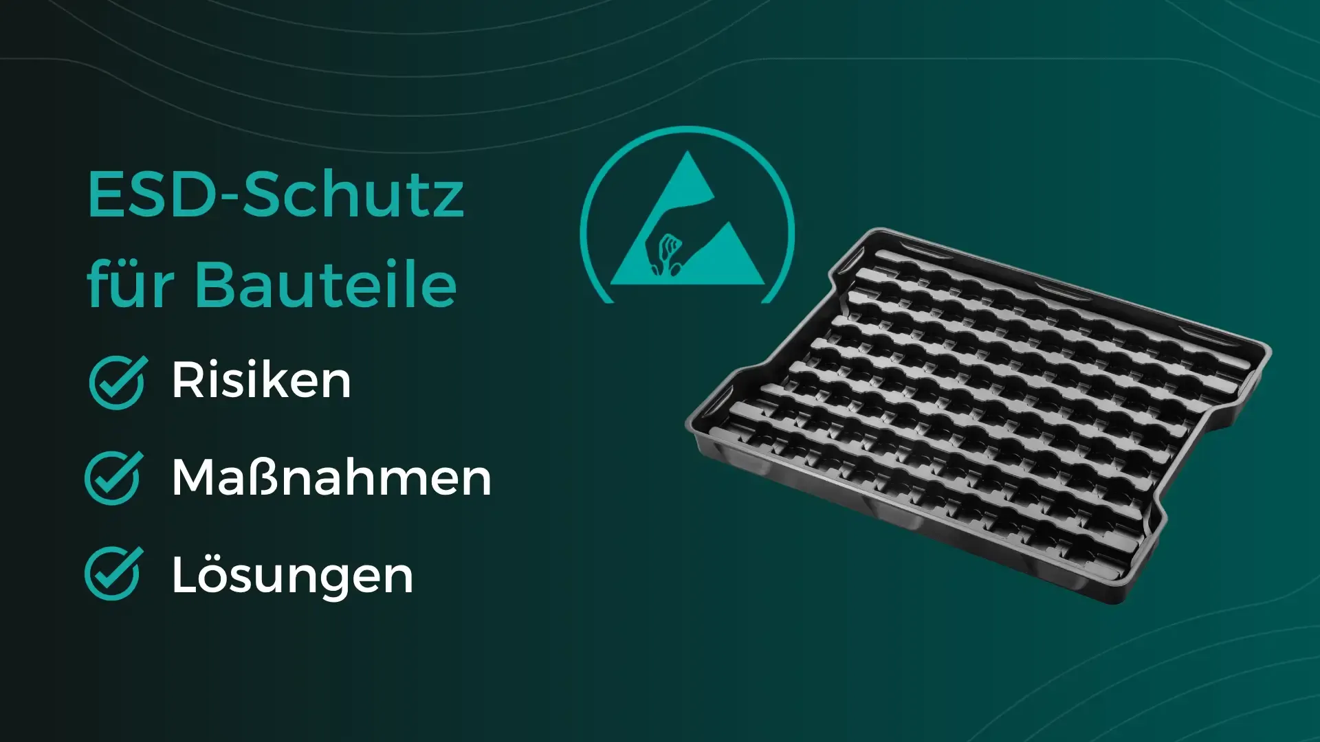 ESD-Schutz für Bauteile aus der Elektronikfertigung Banner