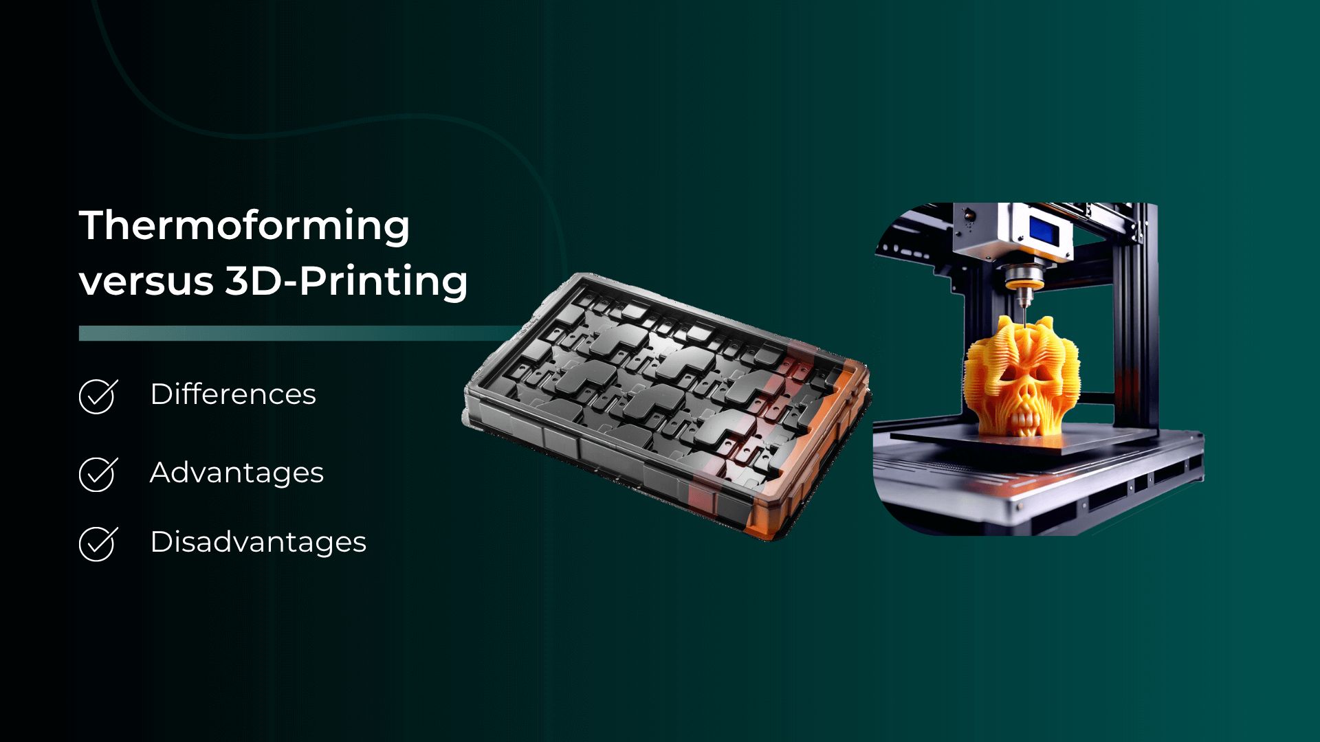 Thermoforming vs 3D-Printing